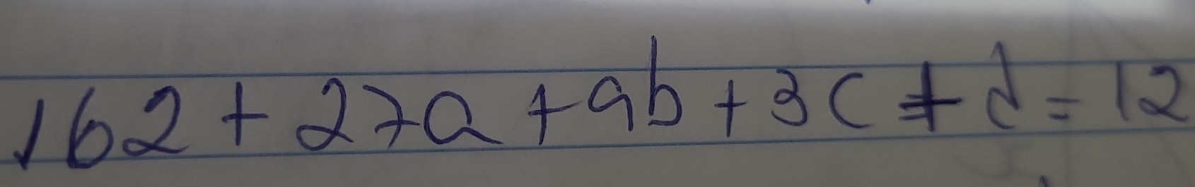 162+27a+9b+3c+d=12