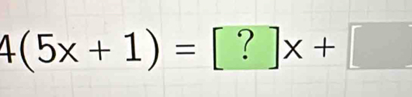 4(5x+1)=[?]x+[□