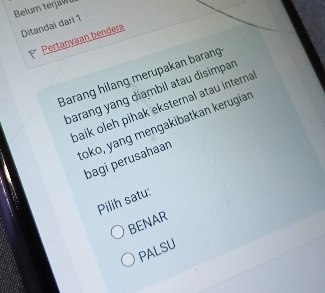 Belum terjaw
Ditandai dari 1
Pertanyaan bendera
Barang hilang merupakan barang
barang yang diambil atau disimpar
baik oleh pihak eksternal atau interna .
toko, yang mengakibatkan kerugian
bagi perusahaan
Pilih satu:
BENAR
PALSU