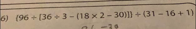  96/ [36/ 3-(18* 2-30)] / (31-16+1)