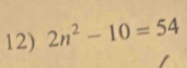 2n^2-10=54