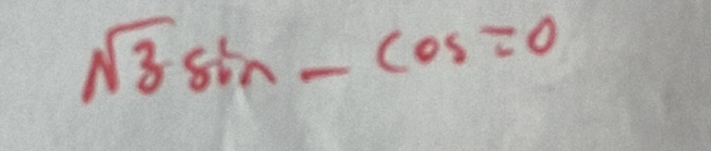 sqrt(3)sin -cos =0