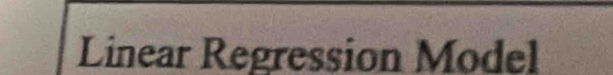 Linear Regression Model