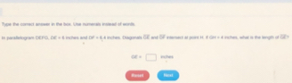 Type the correck anower in the box. Uise numerals instead of words 
to paralbelogram GCFG, DE=8 inches and DF⊥ BA ches Disgonal overline GE , overline DR internect at por H 1-2+4)|1 inches, what is the langth of GP
OR=□ inches
Resot Neat