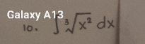 Galaxy ∈t^(A13)sqrt(x^2)dx
10.