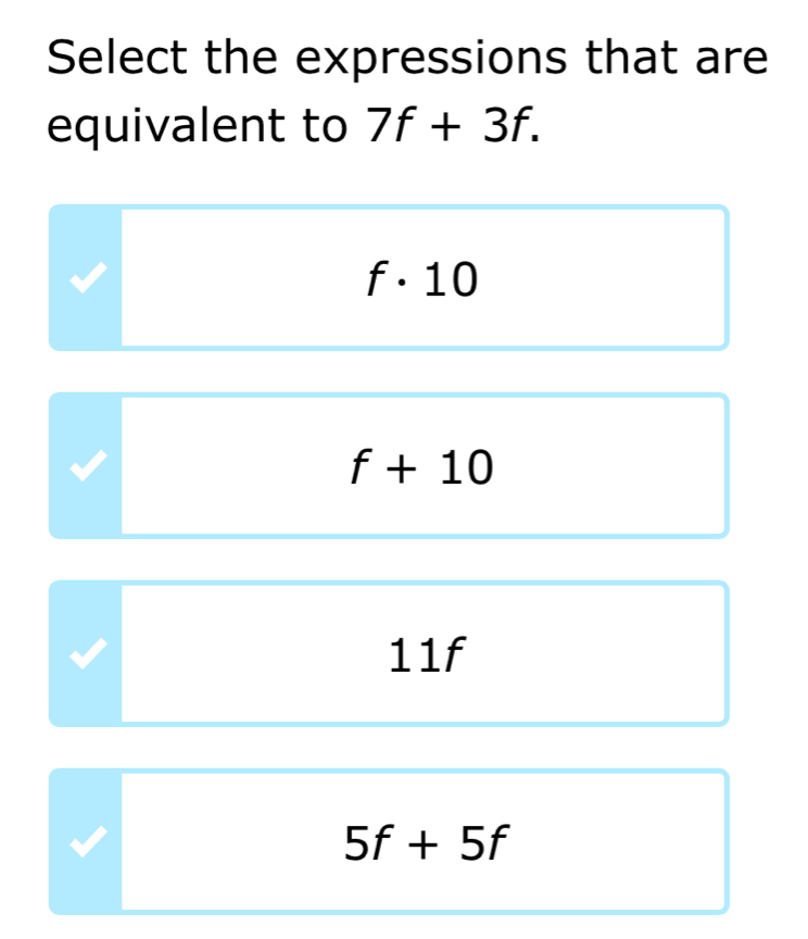 Solved: Select the expressions that are equivalent to 7f+3f. f· 10 f+10 ...