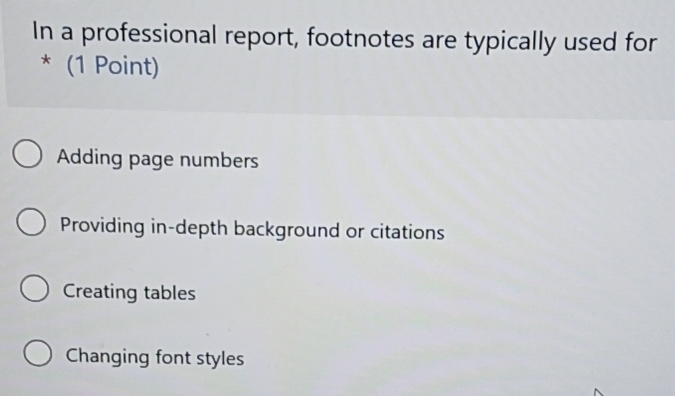 Solved: In a professional report, footnotes are typically used for * (1 ...