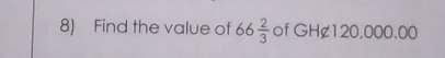 Find the value of 66 2/3  of GH¢120,000.00
