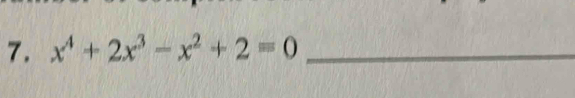 x^4+2x^3-x^2+2=0 _