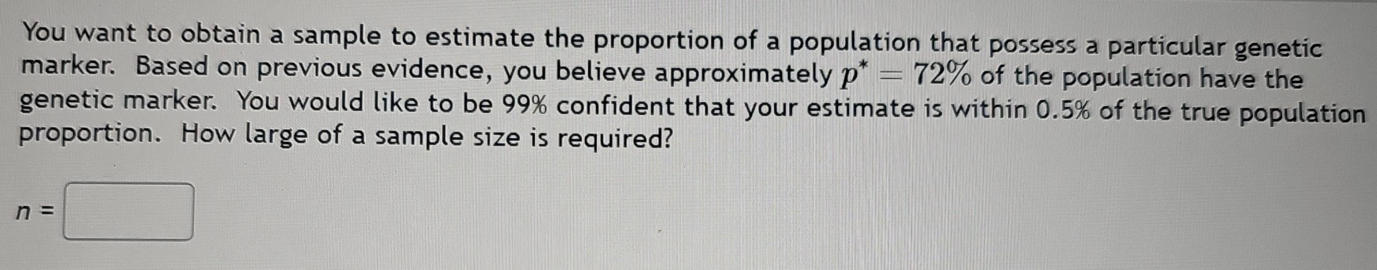 Solved: You want to obtain a sample to estimate the proportion of a ...