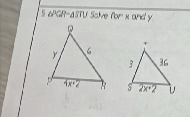 5 △ PQR=△ STU Solve for x and y