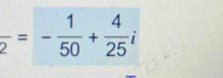 frac 2=- 1/50 + 4/25 i