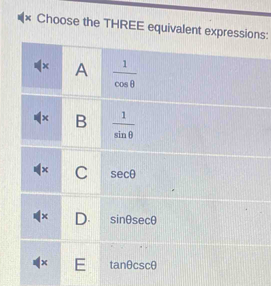 Choose the THREE equivalent express: