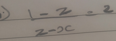  (1-z)/z-x =2