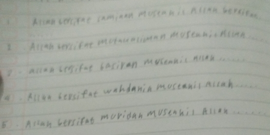 2(;3 
3aclan stsifat baciran musennic meh 
4. Allan sersifat wahdanin mostanis mlcah 
6.Accan bersitnt moridan musthhis Rien