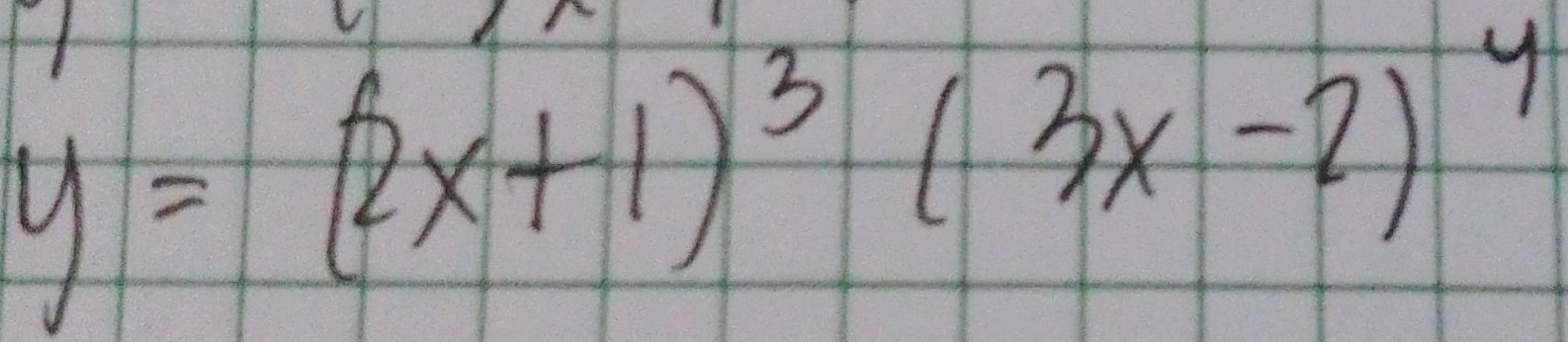 y=(2x+1)^3(3x-2)^4