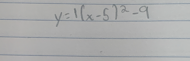 y=1(x-5)^2-9