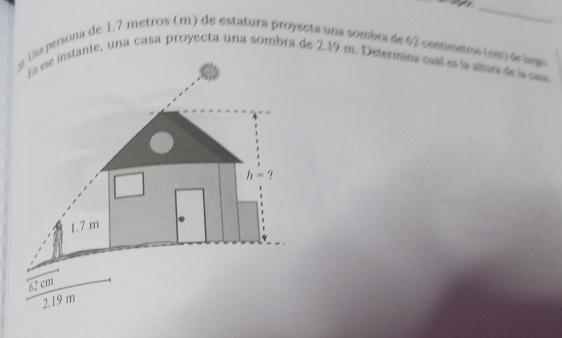 a Una persona de 1.7 metros (m) de estatura proyecta una sombra de 62 centimetos (om de amp