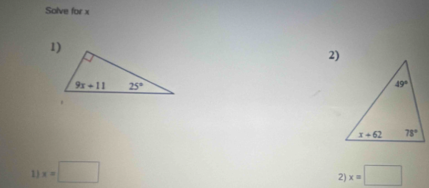 Solve for x
2)
1) x=□ x=□
2)