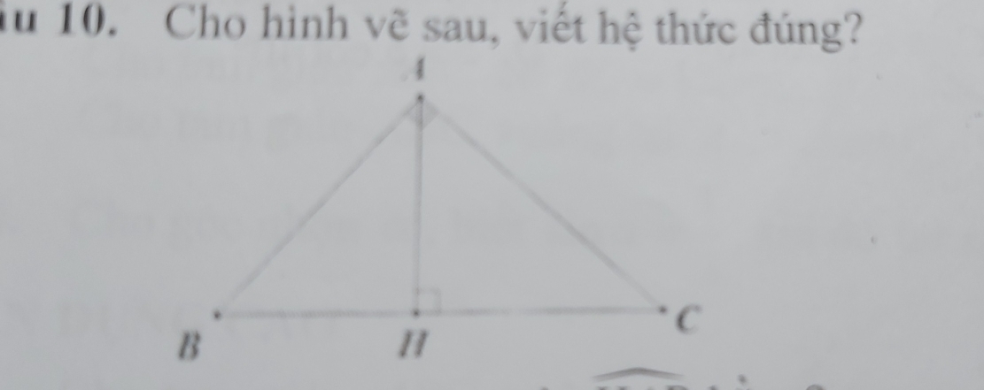 Cho hình vẽ sau, viết hệ thức đúng?