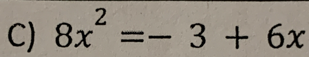 8x^2=-3+6x