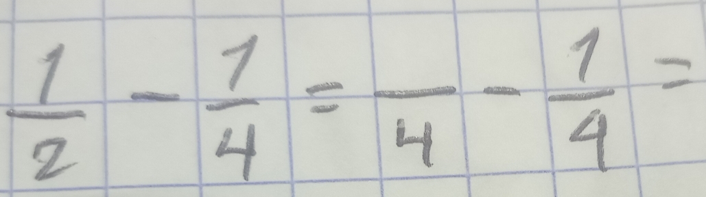  1/2 - 1/4 =frac 4- 1/4 =