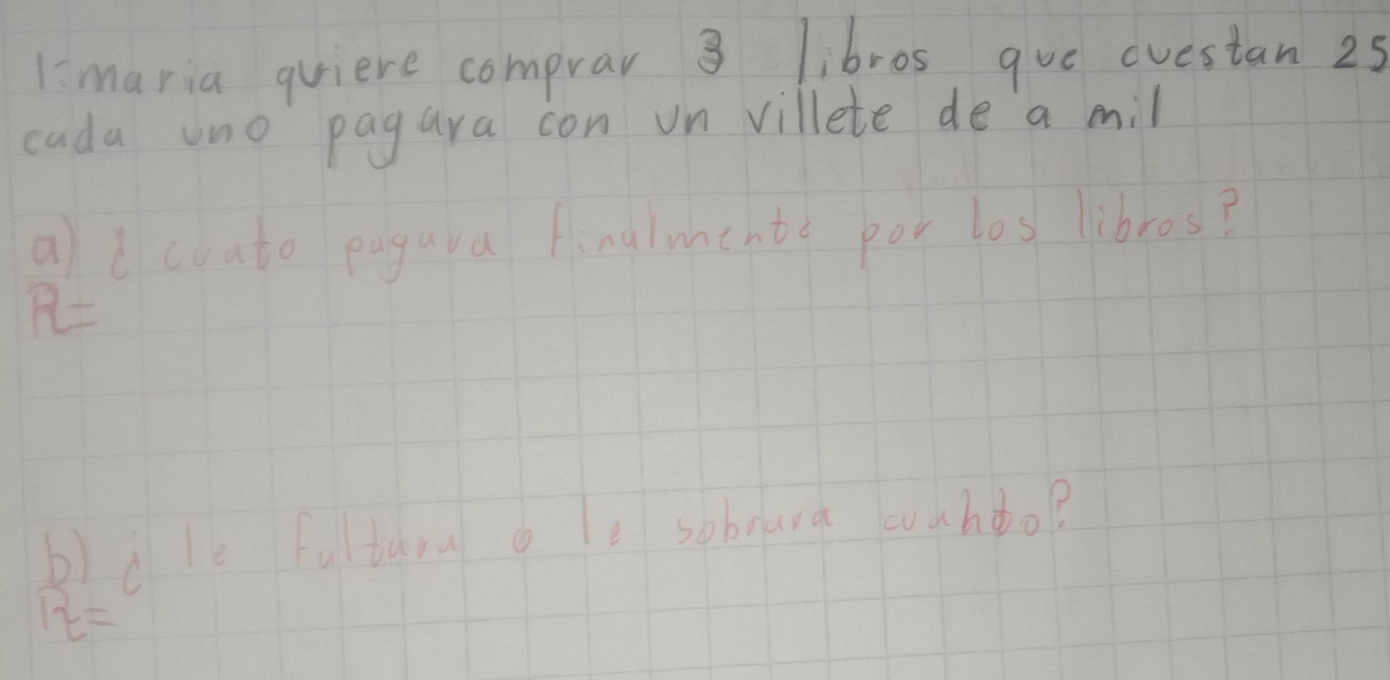 Resuelto:Imaria quiere comprar 3 libros gue cuestan 25 cada ono pagara ...