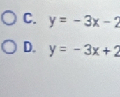 y=-3x-2
D. y=-3x+2