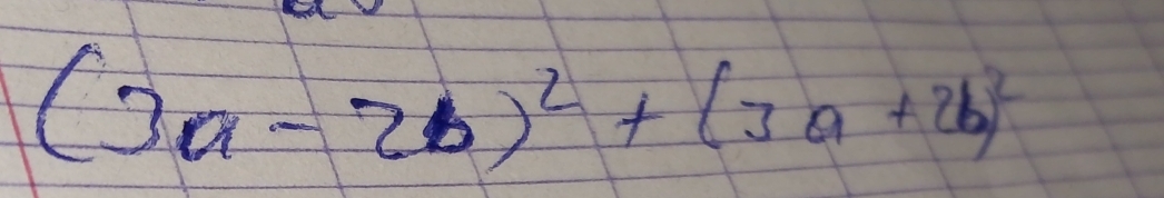 (3a-2b)^2+(3a+2b)^2