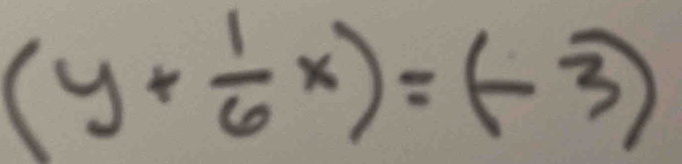 (y+ 1/6 x)=(-3)