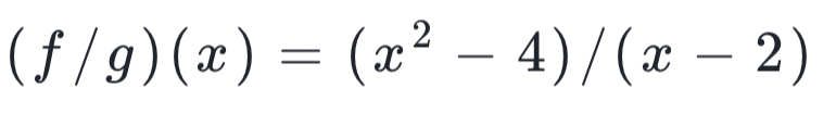 (f/g)(x)=(x^2-4)/(x-2)