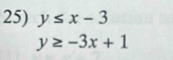 y≤ x-3
y≥ -3x+1