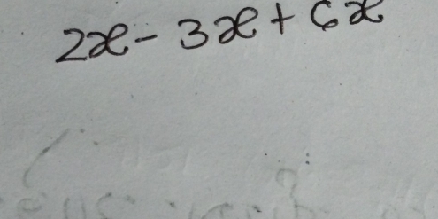 2x-3x+6x