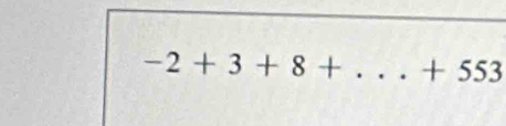 -2+3+8+...+553