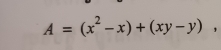 A=(x^2-x)+(xy-y),