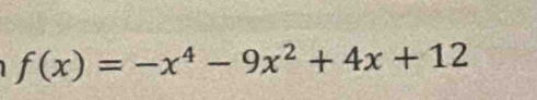 f(x)=-x^4-9x^2+4x+12