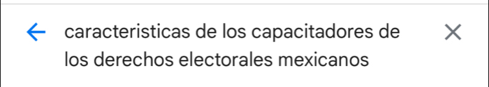 caracteristicas de los capacitadores de × 
los derechos electorales mexicanos