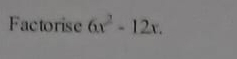 Factorise 6x^2-12x.