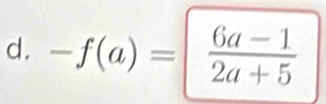 -f(a)=  (6a-1)/2a+5 