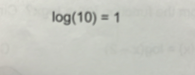 log (10)=1