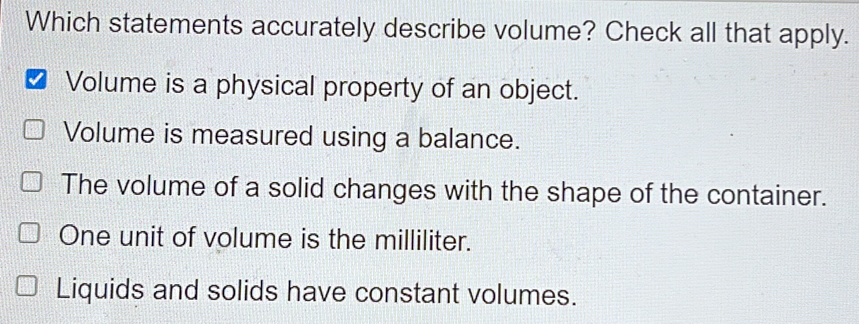 Solved: Which statements accurately describe volume? Check all that ...