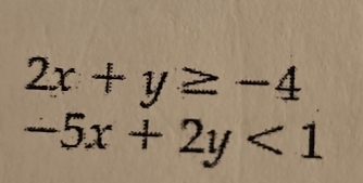 2x+y≥ -4
-5x+2y<1</tex>