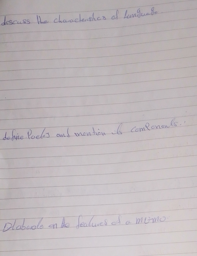 discuss the characlenshes of Language 
deforie Poel's and montion 6 components. " 
plabudle on the fealures of a mumo