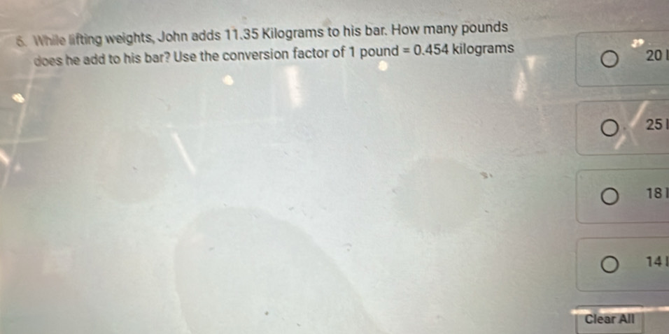 Solved: While lifting weights, John adds 11.35 Kilograms to his bar ...