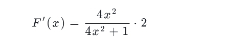 F'(x)= 4x^2/4x^2+1 · 2