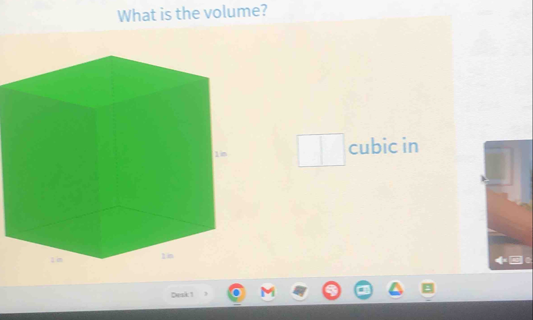 What is the volume? 
cubic in 
Desk 1