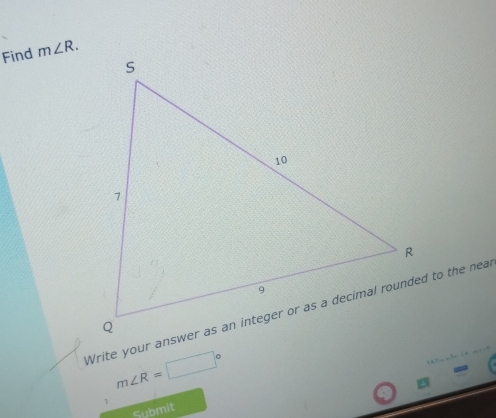 Find m∠ R.
m∠ R=□°
1 
Submit