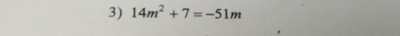 14m^2+7=-51m