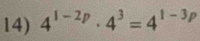 4^(1-2p)· 4^3=4^(1-3p)