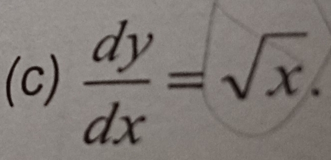  dy/dx =sqrt(x).